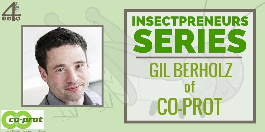 Insectpreneur: Gil Berholz of Co-Prot